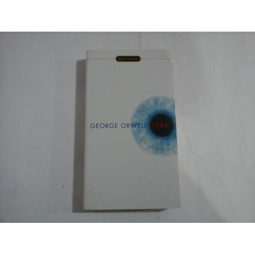 1984 - A NOVEL BY George ORWELL - Signet Classics 1984 - A NOVEL BY George ORWELL - Signet Classics